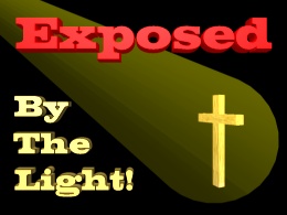 Exposed by the Light!